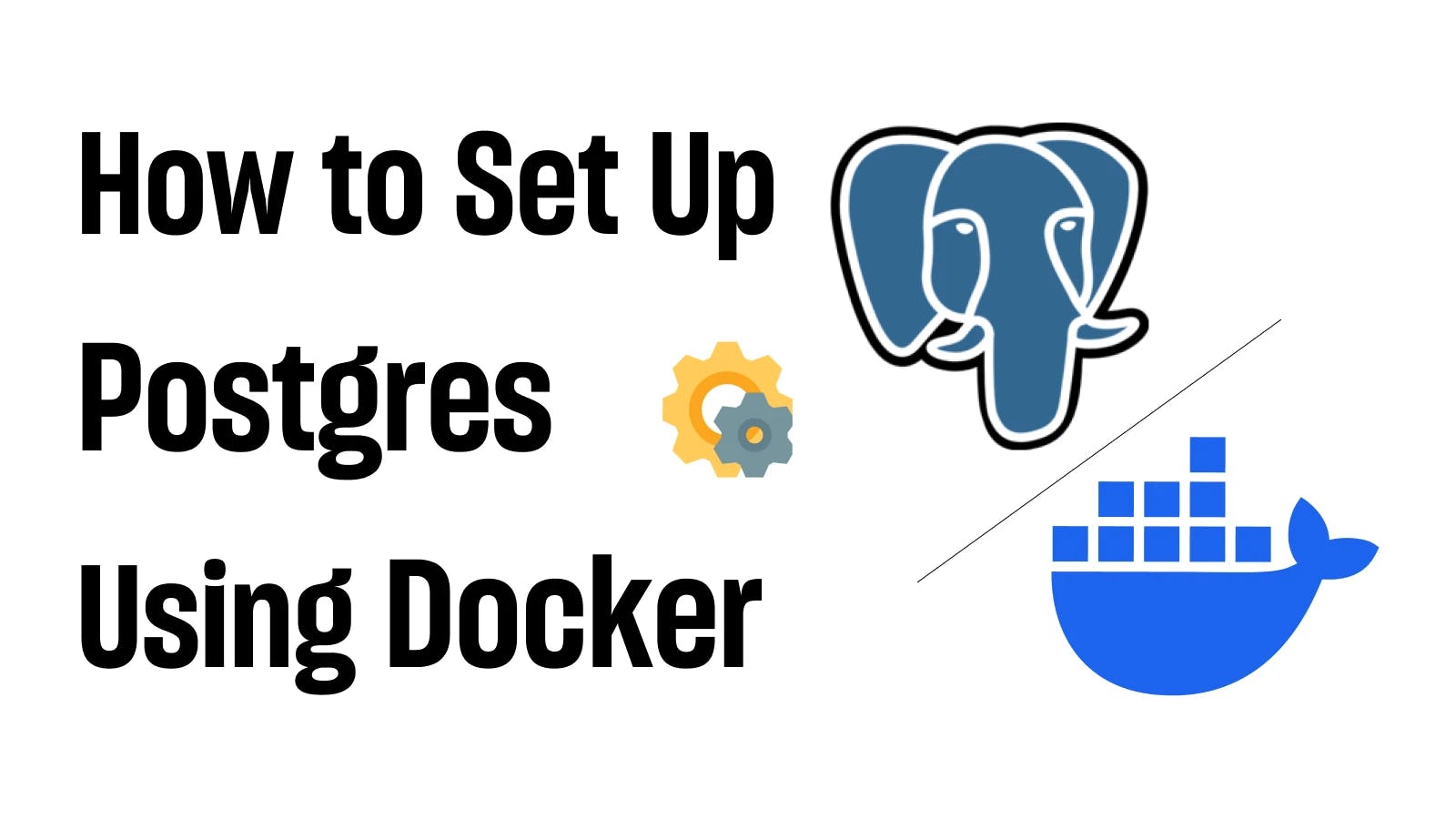 How to Set Up Postgres Using Docker