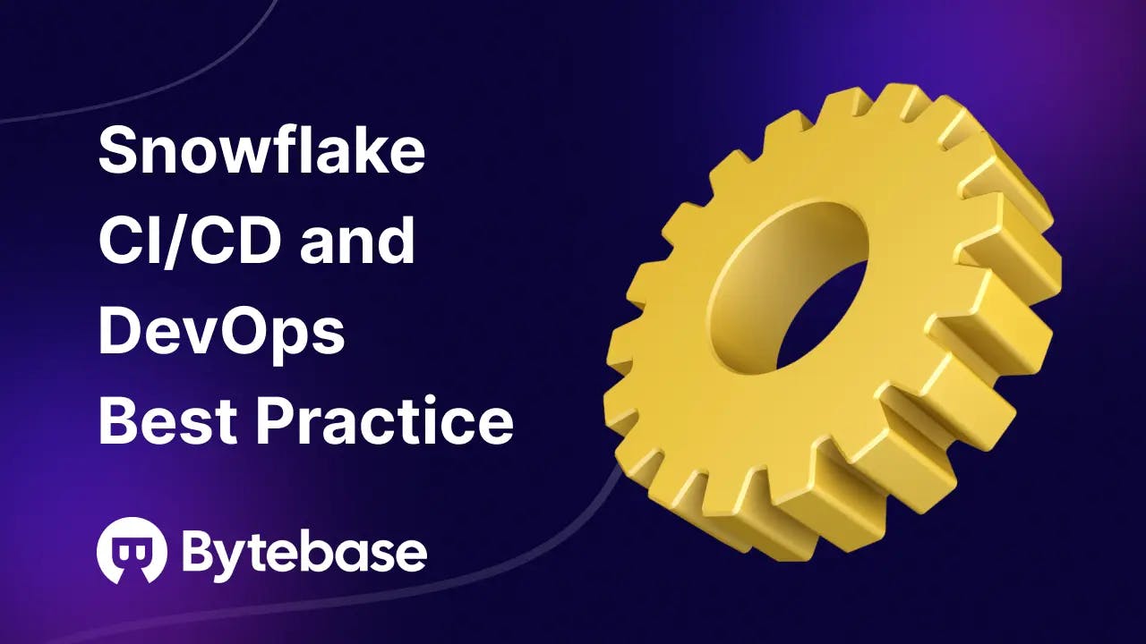 Snowflake CI/CD and DevOps Best Practice